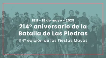 Imagen 214 años de la Batalla de Las Piedras – 114 años de las Fiestas Mayas 