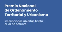 Placa ilustrativa con el texto: Inscripciones abiertas para el Premio Nacional de Ordenamiento Territorial y Urbanismo 
