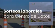 Sorteos para la obra del nuevo Google Data Center y llamado a nuevos emprendimientos