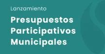Lanzamiento de los Presupuestos Participativos Municipales 