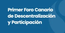 Primer foro canario de decentralización y participación 